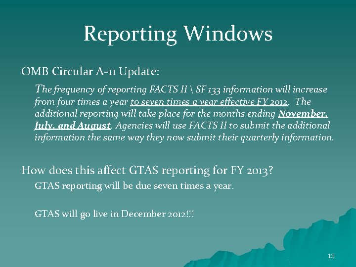 Reporting Windows OMB Circular A-11 Update: The frequency of reporting FACTS II  SF