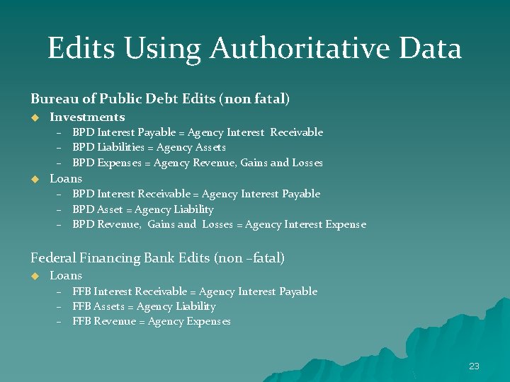 Edits Using Authoritative Data Bureau of Public Debt Edits (non fatal) u Investments –