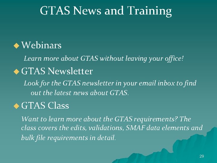 GTAS News and Training u Webinars Learn more about GTAS without leaving your office!