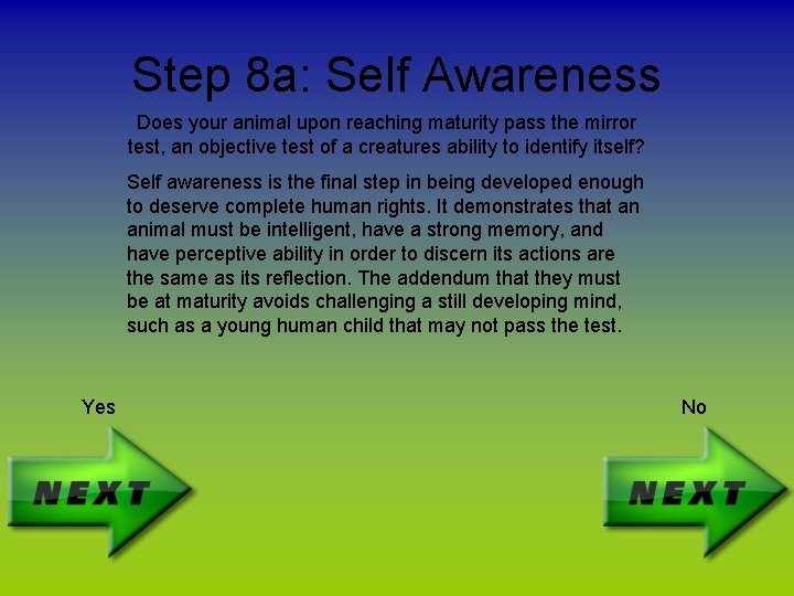 Step 8 a: Self Awareness Does your animal upon reaching maturity pass the mirror