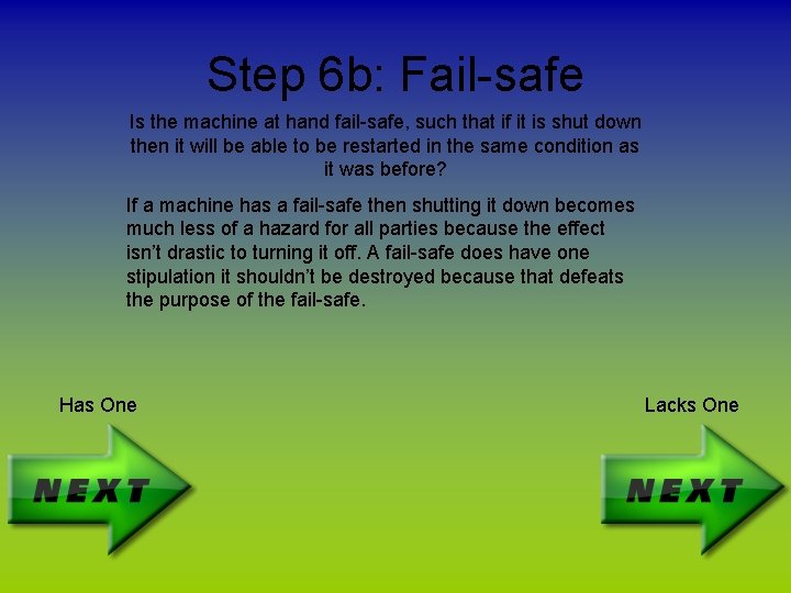 Step 6 b: Fail-safe Is the machine at hand fail-safe, such that if it