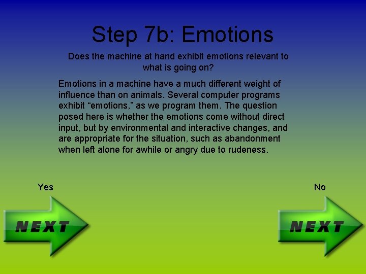Step 7 b: Emotions Does the machine at hand exhibit emotions relevant to what