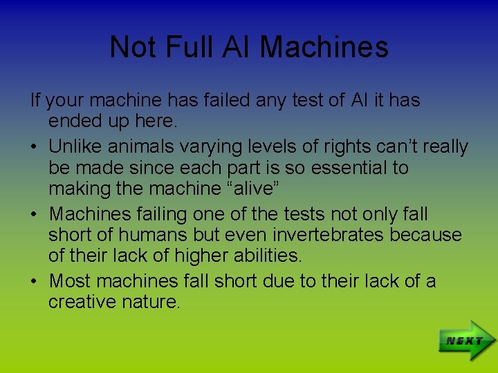 Not Full AI Machines If your machine has failed any test of AI it