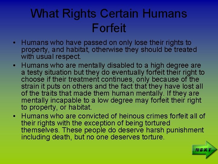 What Rights Certain Humans Forfeit • Humans who have passed on only lose their