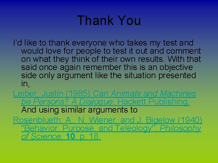 Thank You I’d like to thank everyone who takes my test and would love