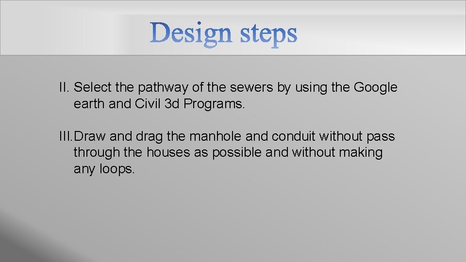II. Select the pathway of the sewers by using the Google earth and Civil