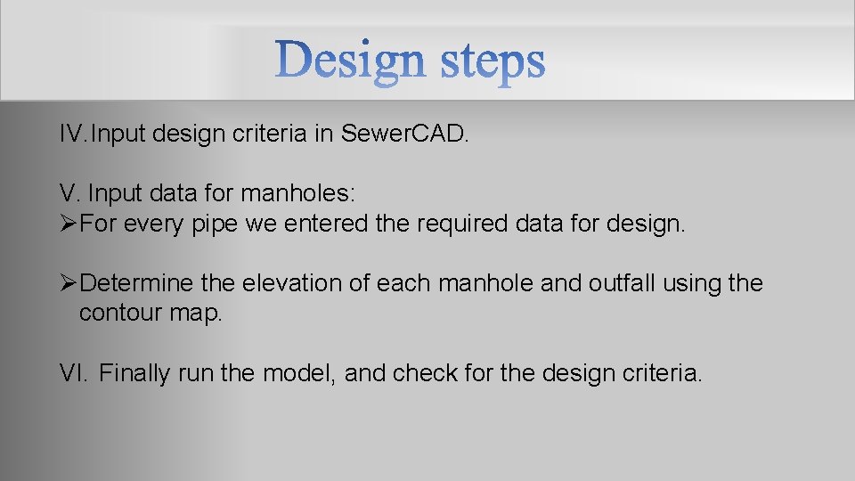 IV. Input design criteria in Sewer. CAD. V. Input data for manholes: ØFor every