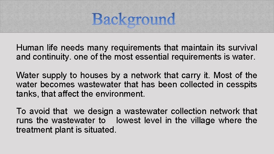 Human life needs many requirements that maintain its survival and continuity. one of the