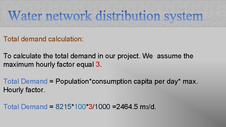 Total demand calculation: To calculate the total demand in our project. We assume the