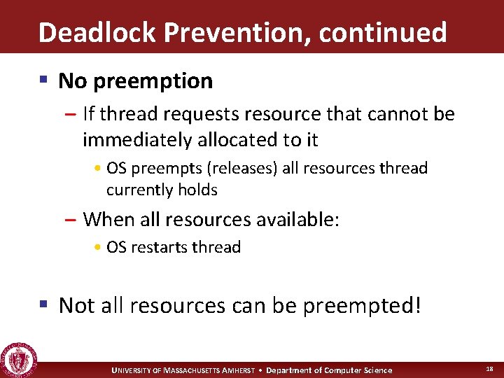 Deadlock Prevention, continued § No preemption – If thread requests resource that cannot be