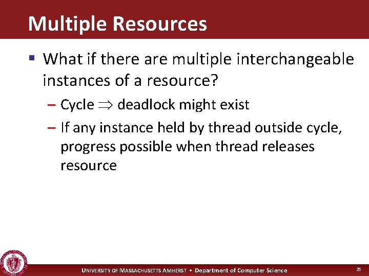 Multiple Resources § What if there are multiple interchangeable instances of a resource? –