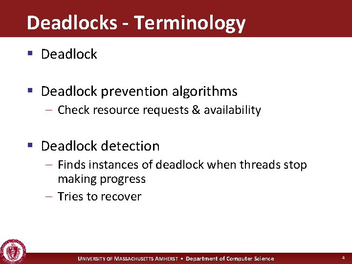 Deadlocks - Terminology § Deadlock prevention algorithms – Check resource requests & availability §