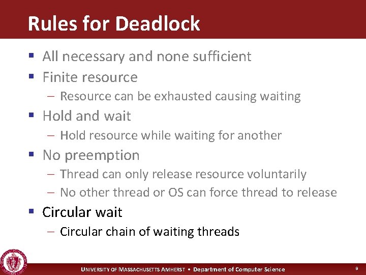 Rules for Deadlock § All necessary and none sufficient § Finite resource – Resource