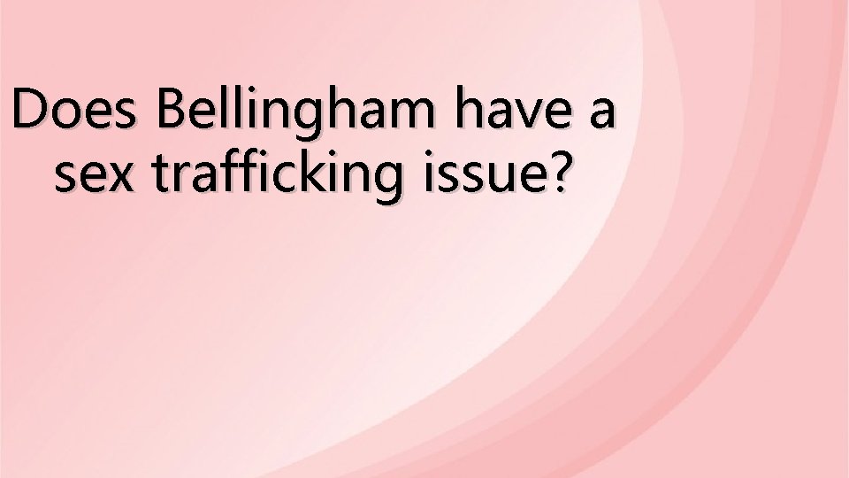 Does Bellingham have a sex trafficking issue? 
