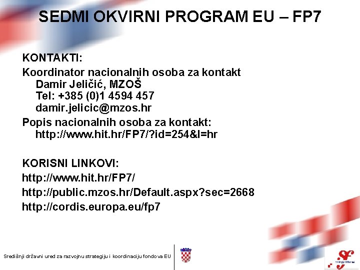 SEDMI OKVIRNI PROGRAM EU – FP 7 KONTAKTI: Koordinator nacionalnih osoba za kontakt Damir