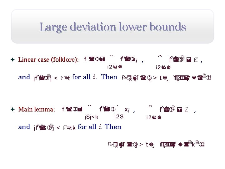 Large deviation lower bounds , ª Linear case (folklore): and for all i. Then