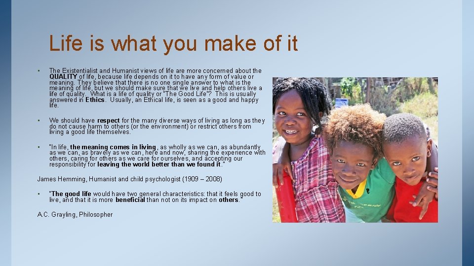 Life is what you make of it • The Existentialist and Humanist views of