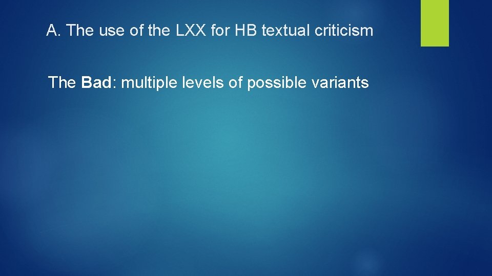 A. The use of the LXX for HB textual criticism The Bad: multiple levels