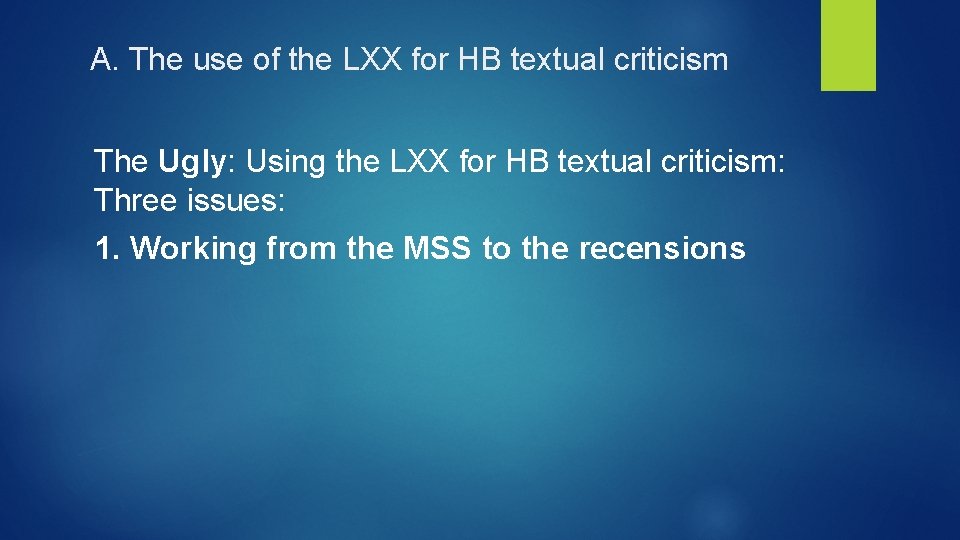 A. The use of the LXX for HB textual criticism The Ugly: Using the