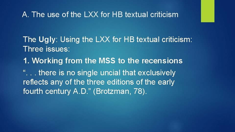 A. The use of the LXX for HB textual criticism The Ugly: Using the