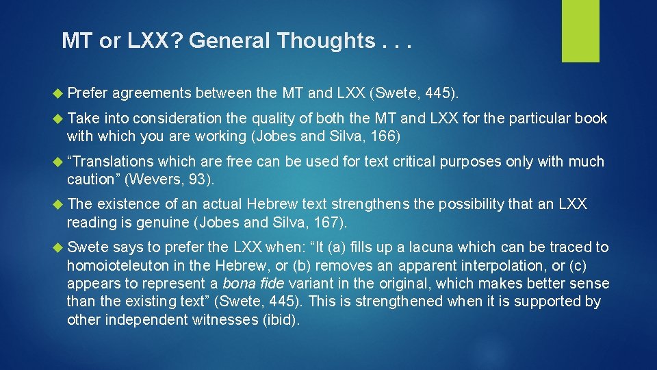 MT or LXX? General Thoughts. . . Prefer agreements between the MT and LXX