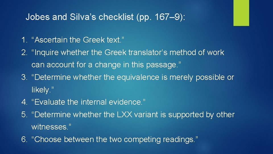 Jobes and Silva’s checklist (pp. 167– 9): 1. “Ascertain the Greek text. ” 2.