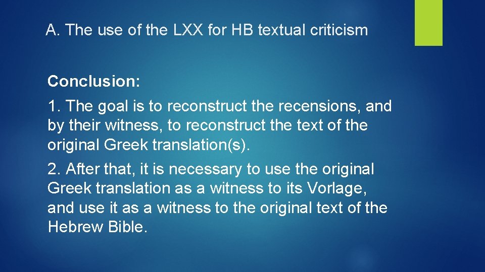 A. The use of the LXX for HB textual criticism Conclusion: 1. The goal