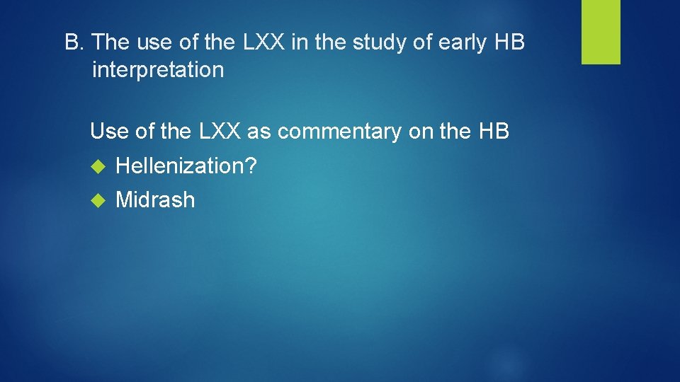 B. The use of the LXX in the study of early HB interpretation Use