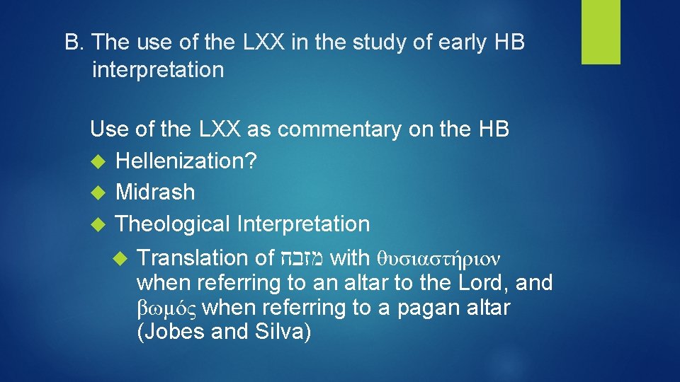 B. The use of the LXX in the study of early HB interpretation Use