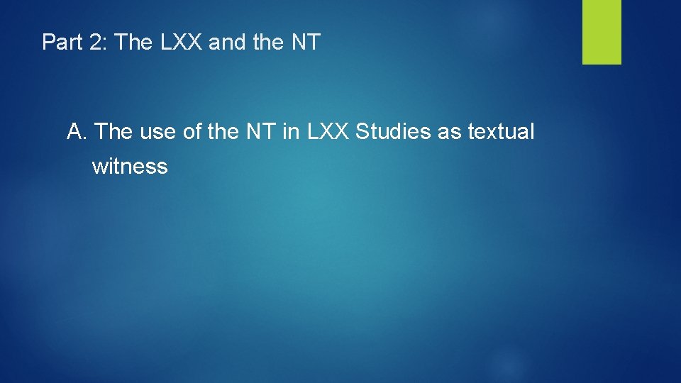 Part 2: The LXX and the NT A. The use of the NT in