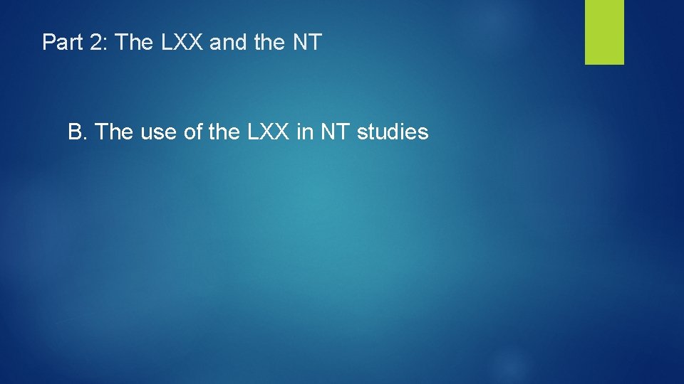 Part 2: The LXX and the NT B. The use of the LXX in