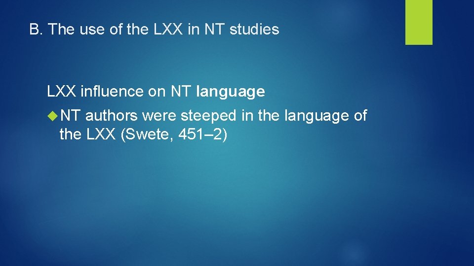 B. The use of the LXX in NT studies LXX influence on NT language