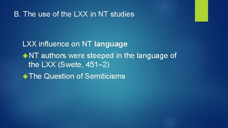 B. The use of the LXX in NT studies LXX influence on NT language