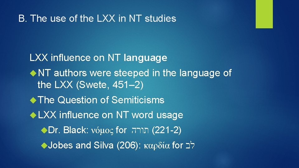 B. The use of the LXX in NT studies LXX influence on NT language