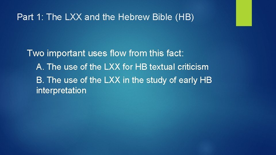 Part 1: The LXX and the Hebrew Bible (HB) Two important uses flow from
