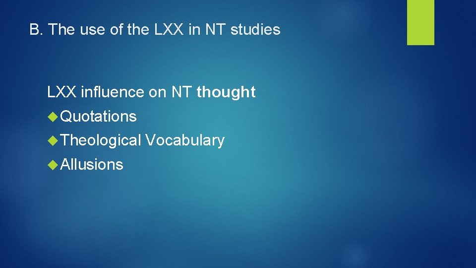 B. The use of the LXX in NT studies LXX influence on NT thought