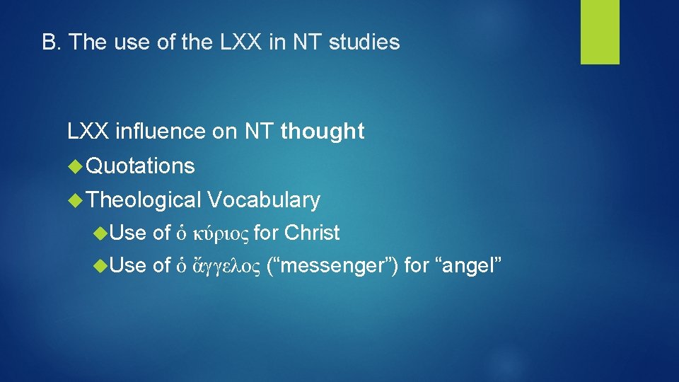 B. The use of the LXX in NT studies LXX influence on NT thought