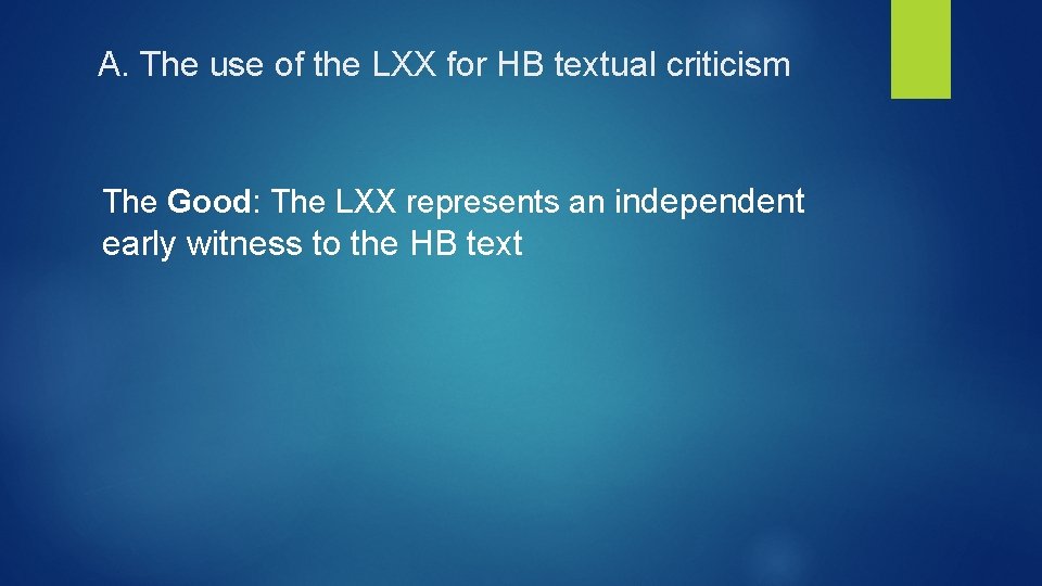 A. The use of the LXX for HB textual criticism The Good: The LXX