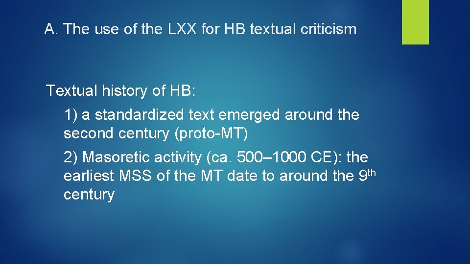 A. The use of the LXX for HB textual criticism Textual history of HB: