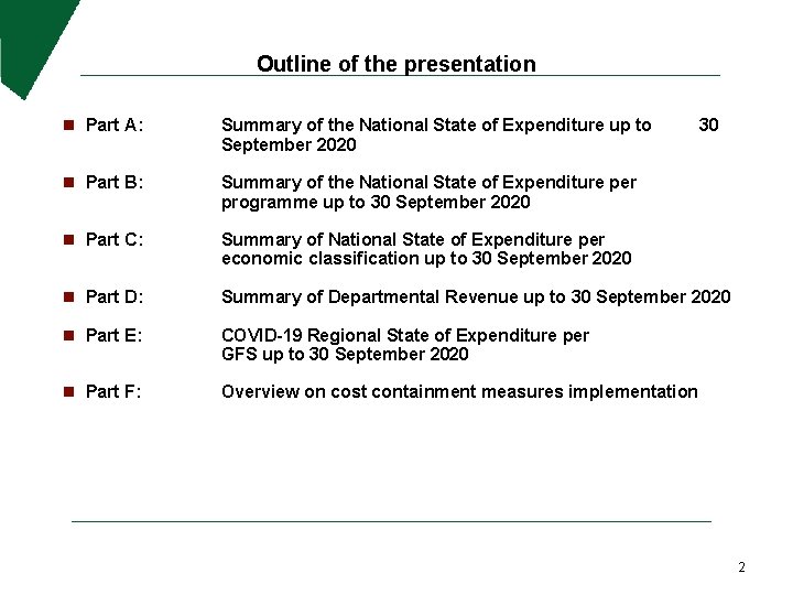 Outline of the presentation n Part A: Summary of the National State of Expenditure