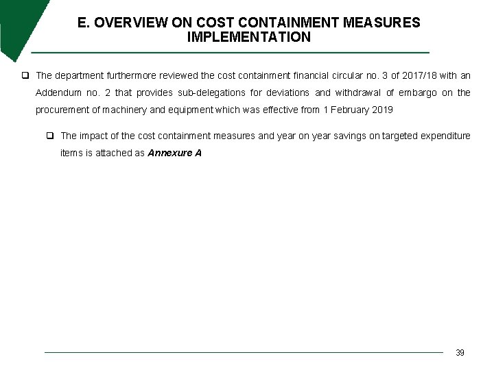 E. OVERVIEW ON COST CONTAINMENT MEASURES IMPLEMENTATION q The department furthermore reviewed the cost