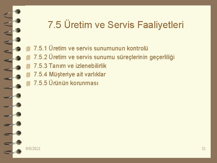 7. 5 Üretim ve Servis Faaliyetleri 4 7. 5. 1 Üretim ve servis sunumunun