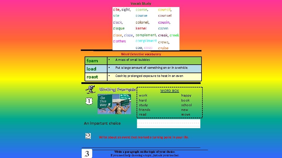 Vocab Study Word Detective vocabulary foam • A mass of small bubbles load •