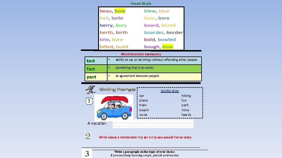 Vocab Study Word Detective vocabulary tact • ability to say or do things without