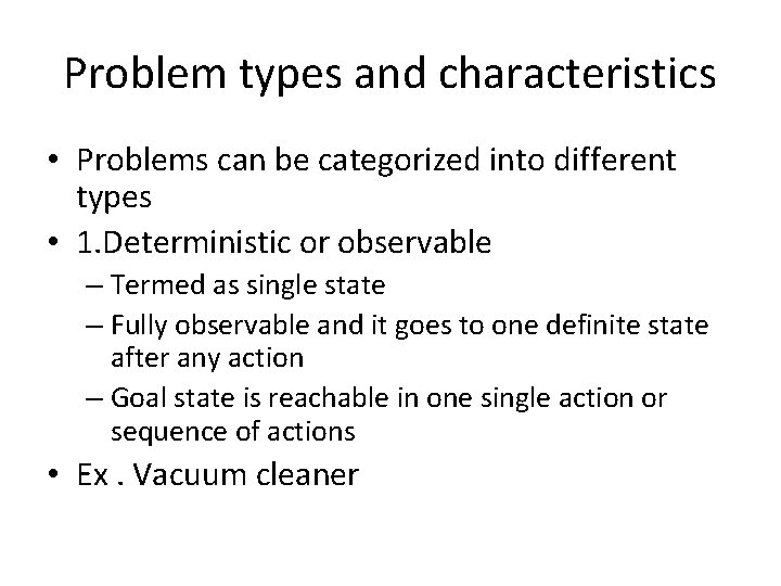 Problem types and characteristics • Problems can be categorized into different types • 1.
