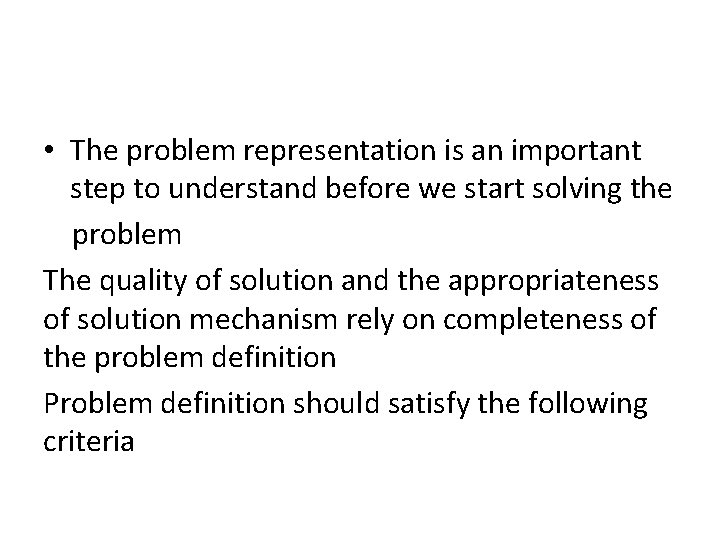  • The problem representation is an important step to understand before we start