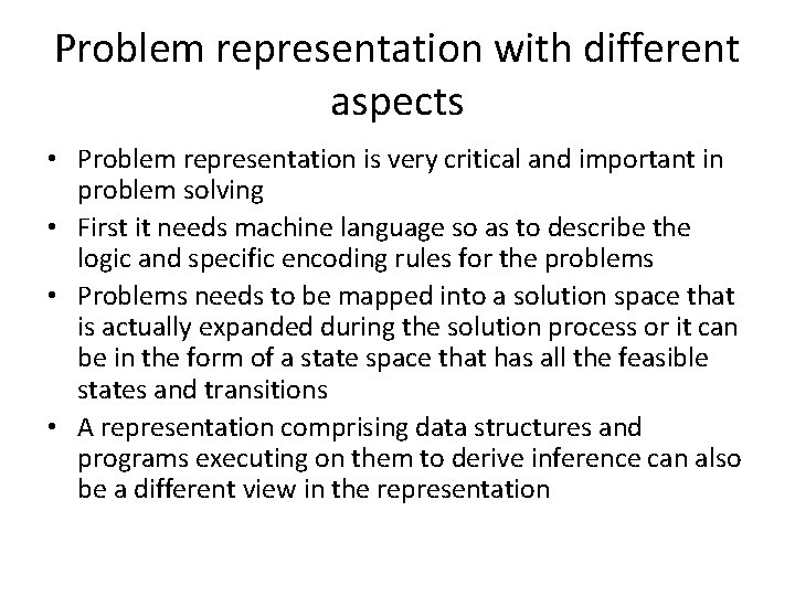 Problem representation with different aspects • Problem representation is very critical and important in