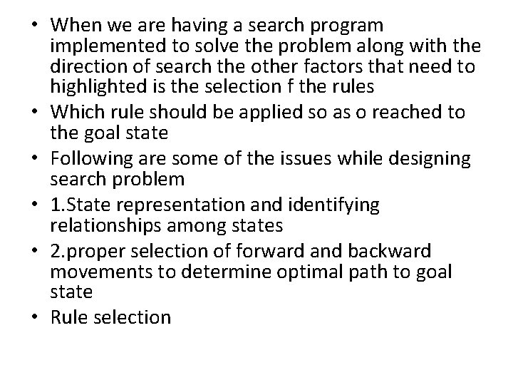  • When we are having a search program implemented to solve the problem
