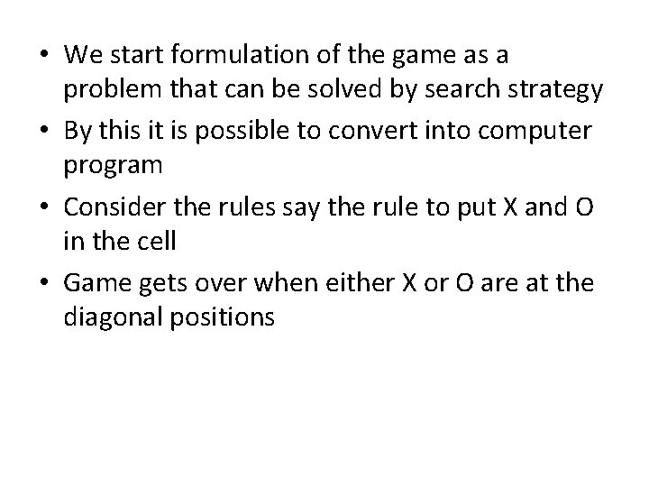  • We start formulation of the game as a problem that can be