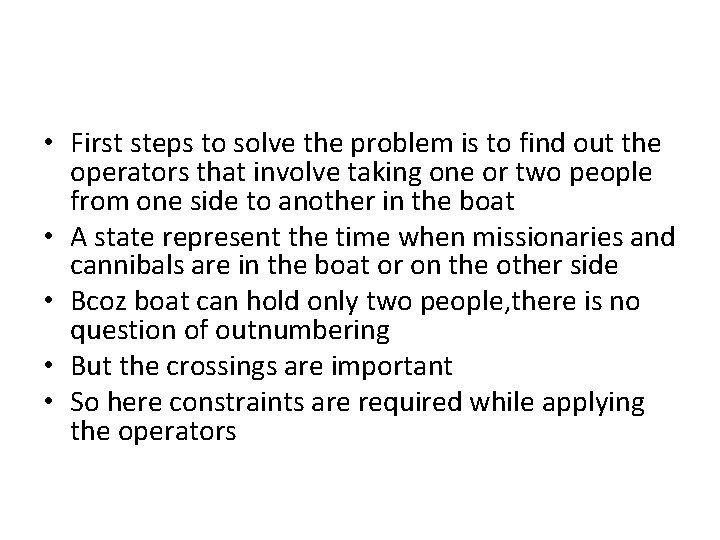  • First steps to solve the problem is to find out the operators